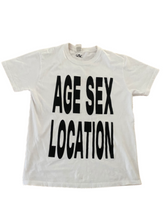 Load image into Gallery viewer, &quot;AGE SEX LOCATION&quot; TEE
